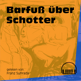 Hörbuch Barfuß über Schotter  - Autor Anonym.   - gelesen von Franz Suhrada