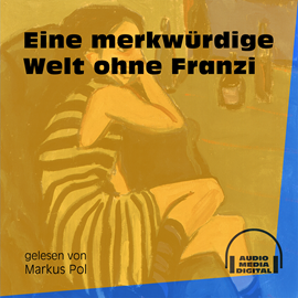 Hörbuch Eine merkwürdige Welt ohne Franzi  - Autor Anonym.   - gelesen von Markus Pol
