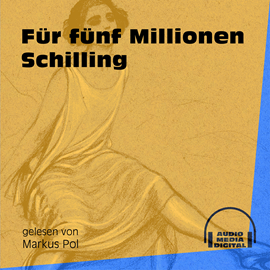 Hörbuch Für fünf Millionen Schilling  - Autor Anonym.   - gelesen von Markus Pol