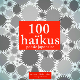 Hörbuch 100 haikus, poésie japonaise  - Autor Anonyme   - gelesen von Elodie Huber