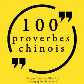 Hörbuch 100 proverbes chinois  - Autor anonyme   - gelesen von Patrick Blandin