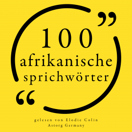 Hörbuch 100 afrikanische Sprichwörter  - Autor anonymous   - gelesen von Elodie Colin