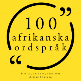Hörbuch 100 afrikanska ordspråk  - Autor anonymous   - gelesen von Johannes Johnström