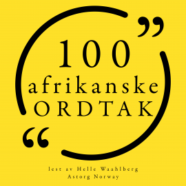 Hörbuch 100 afrikanske ordtak  - Autor anonymous   - gelesen von Helle Waahlberg