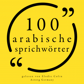 Hörbuch 100 arabische Sprichwörter  - Autor anonymous   - gelesen von Elodie Colin