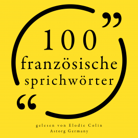 Hörbuch 100 französische Sprichwörter  - Autor anonymous   - gelesen von Elodie Colin