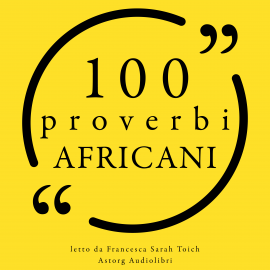 Hörbuch 100 proverbi africani  - Autor anonymous   - gelesen von Francesca Sarah Toich