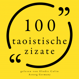 Hörbuch 100 taoistische Zitate  - Autor anonymous   - gelesen von Elodie Colin
