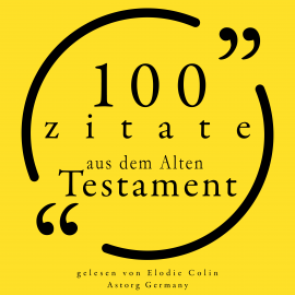 Hörbuch 100 Zitate aus dem Alten Testament  - Autor anonymous   - gelesen von Elodie Colin