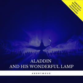 Hörbuch Aladdin and his Wonderful Lamp  - Autor Anonymous   - gelesen von Michael Scott