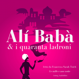 Hörbuch Alí Babà e i quaranta ladroni  - Autor Anonymous   - gelesen von Francesca Sarah Toich