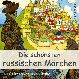 Hörbuch Die schönsten russischen Märchen  - Autor Anonymus   - gelesen von Axel Grube