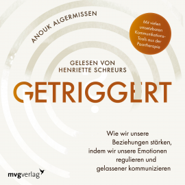 Hörbuch Getriggert?  - Autor Anouk Algermissen   - gelesen von Henriette Schreurs