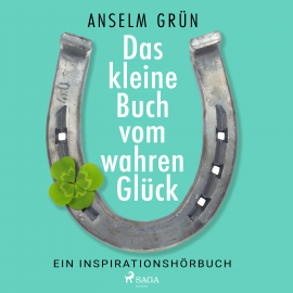 Hörbuch Das kleine Buch vom wahren Glück - Ein Inspirationshörbuch  - Autor Anselm Grün   - gelesen von Schauspielergruppe