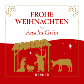 Hörbuch Frohe Weihnachten mit Anselm Grün  - Autor Anselm Grün   - gelesen von Schauspielergruppe