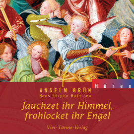 Hörbuch Jauchzet ihr Himmel, frohlocket ihr Engel  - Autor Anselm Grün   - gelesen von Anselm Grün