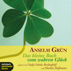 Hörbuch Das kleine Buch vom wahren Glück  - Autor Anselm Grün   - gelesen von Schauspielergruppe