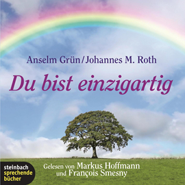 Hörbuch Du bist einzigartig  - Autor Anselm Grün;Johannes M. Roth   - gelesen von Schauspielergruppe