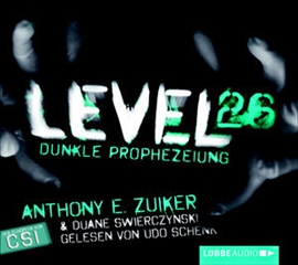 Hörbuch Level 26 - Dunkle Prophezeiung  - Autor Anthony E. Zuiker   - gelesen von Udo Schenk