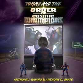 Hörbuch Tommy and the Order of Cosmic Champions  - Autor Anthony J. Rapino   - gelesen von Jon Vertullo