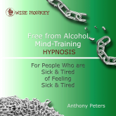 Free from Alcohol Mind Training Hypnosis