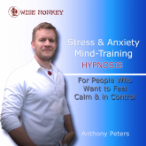 Stress and Anxiety Mind-Training Hypnosis