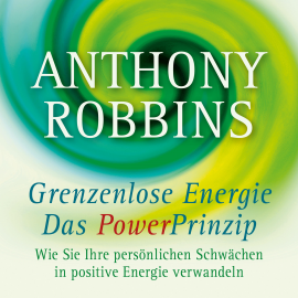 Hörbuch Grenzenlose Energie - Das Powerprinzip  - Autor Anthony Robbins   - gelesen von Peter Weiß