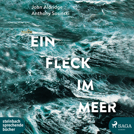 Hörbuch Ein Fleck im Meer  - Autor Anthony Sosinski;John Aldridge   - gelesen von Schauspielergruppe