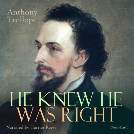 Hörbuch He Knew He Was Right  - Autor Anthony Trollope   - gelesen von Harriet Reese