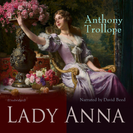 Hörbuch Lady Anna  - Autor Anthony Trollope   - gelesen von David Beed