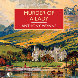 Hörbuch Murder of a Lady  - Autor Anthony Wynne   - gelesen von James Bryce