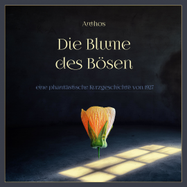 Hörbuch Die Blume des Bösen  - Autor Anthos   - gelesen von Florian Jung