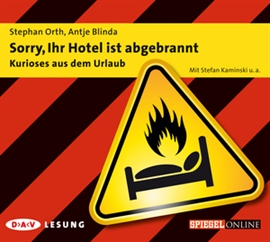Hörbuch Sorry, Ihr Hotel ist abgebrannt  - Autor Antje Blinda;Stephan Orth   - gelesen von Stefan Kaminski