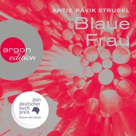 Hörbuch Blaue Frau (Ungekürzt)  - Autor Antje Rávik Strubel   - gelesen von Antje Rávik Strubel