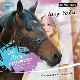 Hörbuch Drei Pferdefreundinnen - Filmpferd in Not  - Autor Antje Szillat   - gelesen von Leonie Landa