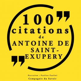 Hörbuch 100 citations d'Antoine de Saint Exupéry  - Autor Antoine de Saint Exupéry   - gelesen von Pauline Paolini