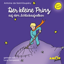Hörbuch Der kleine Prinz auf dem Schluckaufvulkan  - Autor Antoine de Saint-Exupéry   - gelesen von Luca Zamperoni