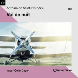 Hörbuch Vol de nuit  - Autor Antoine de Saint-Exupéry   - gelesen von Schauspielergruppe