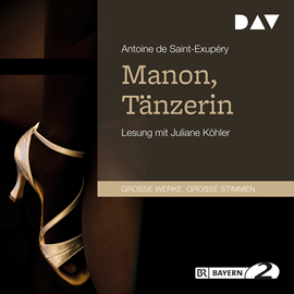 Hörbuch Manon, Taenzerin  - Autor Antoine de Saint-Exupéry   - gelesen von Juliane Köhler