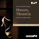 Hörbuch Manon, Taenzerin  - Autor Antoine de Saint-Exupéry   - gelesen von Juliane Köhler