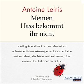 Hörbuch Meinen Hass bekommt ihr nicht  - Autor Antoine Leiris   - gelesen von Christian Baumann