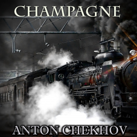 Hörbuch Champagne  - Autor Anton Chekhov   - gelesen von Peter Coates