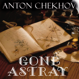 Hörbuch Gone Astray  - Autor Anton Chekhov   - gelesen von Belinda Hillman