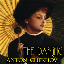 Hörbuch The Darling  - Autor Anton Chekhov   - gelesen von Peter Coates