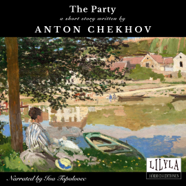 Hörbuch The Party  - Autor Anton Chekhov   - gelesen von Schauspielergruppe