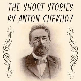 Hörbuch The Short stories by Anton Chekhov  - Autor Anton Chekhov   - gelesen von Andrey Repin