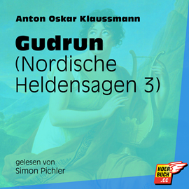 Hörbuch Gudrun (Nordische Heldensagen 3)  - Autor Anton Oskar Klaussmann   - gelesen von Simon Pichler