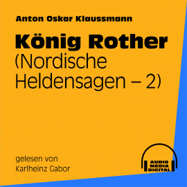 Hörbuch König Rother (Nordische Heldensagen 2)  - Autor Anton Oskar Klaussmann   - gelesen von Simon Pichler
