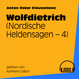 Hörbuch Wolfdietrich (Nordische Heldensagen 4)  - Autor Anton Oskar Klaussmann   - gelesen von Simon Pichler