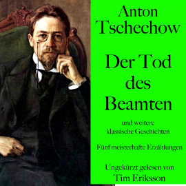 Hörbuch Anton Tschechow: Der Tod des Beamten – und weitere klassische Geschichten  - Autor Anton Tschechow   - gelesen von Tim Eriksson